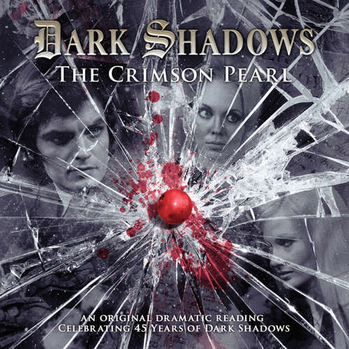 Audiobook Dark Shadows, 21: The Crimson Pearl - James Goss - David Ames Audiobook Dark Shadows, 21: The Crimson Pearl - James Goss - David Ames