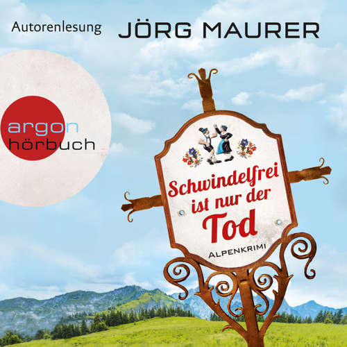 Hoerbuch Schwindelfrei ist nur der Tod - Alpenkrimi (Autorenlesung) - Jörg Maurer - Jörg Maurer Hoerbuch Schwindelfrei ist nur der Tod - Alpenkrimi (Autorenlesung) - Jörg Maurer - Jörg Maurer