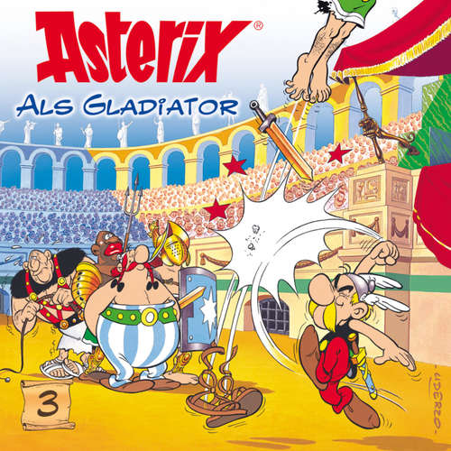 Hoerbuch 03: Asterix als Gladiator - Albert Uderzo - Douglas Welbat
