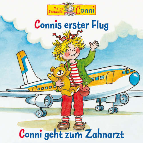 Hoerbuch Connis erster Flug / Conni geht zum Zahnarzt - Liane Schneider - Guido Zimmermann