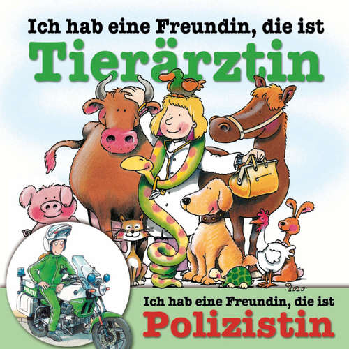 Hoerbuch Ich hab eine Freundin, die ist Tierärztin / Polizistin - Ralf Butschkow - Susanne Reuter