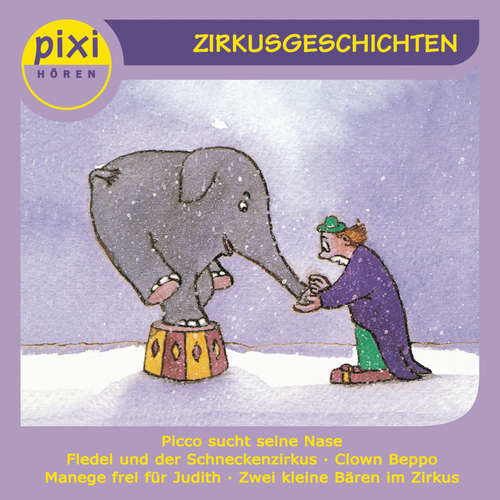 Hoerbuch Pixi Hören - Zirkusgeschichten - Bianca Borowski - Gustav Peter Wöhler