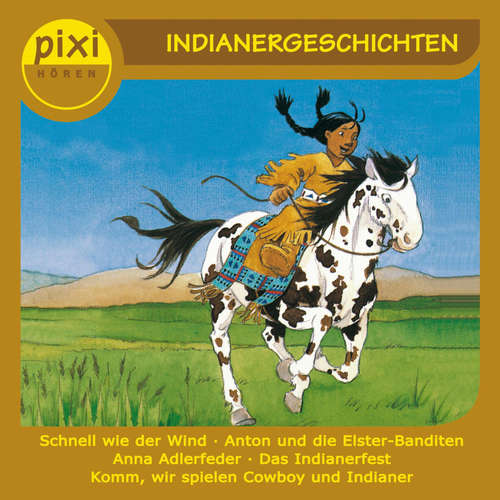 Hoerbuch Pixi Hören - Indianergeschichten - Anne-Marie Constant - Gustav Peter Wöhler