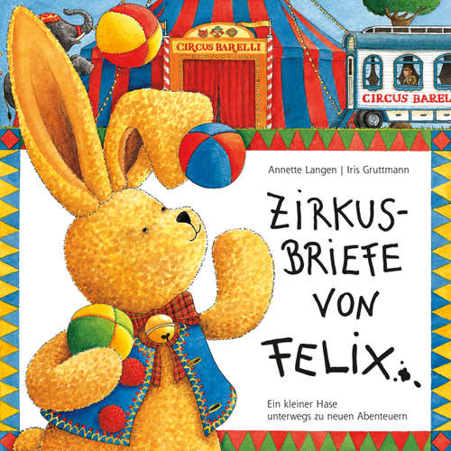 Hoerbuch Zirkusbriefe von Felix - Rosita Blissenbach - Reinhard Schulat-Rademacher
