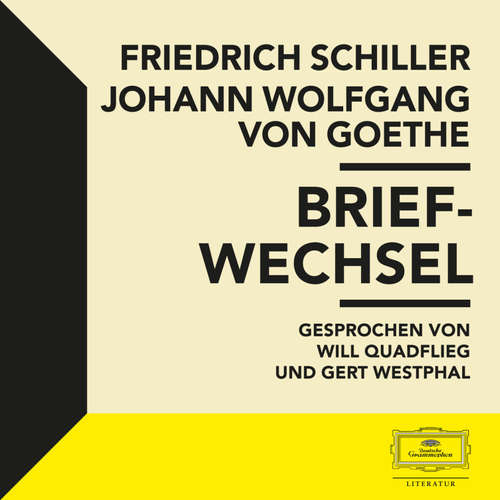 Hoerbuch Goethe & Schiller: Briefwechsel - Bernd Plagemann - Will Quadflieg