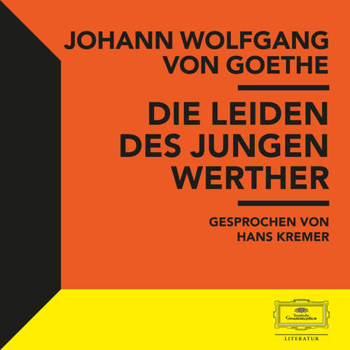 Hoerbuch Goethe: Die Leiden des jungen Werther - Johann Wolfgang von Goethe - Hans Kremer