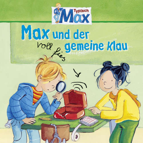 Hoerbuch 03: Max und der voll fies gemeine Klau - Christian Tielmann - Alina Degener