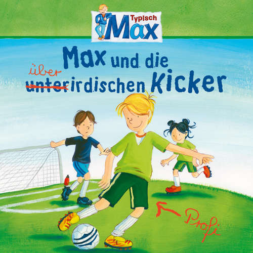 Hoerbuch 08: Max und die überirdischen Kicker - Christian Tielmann - Johnny Quast