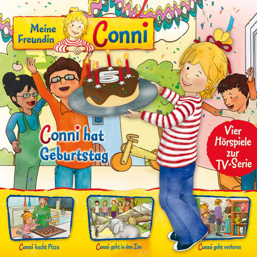 Hoerbuch 04: Conni hat Geburtstag / Conni backt Pizza / Conni geht in den Zoo / Conni geht verloren (Vier Hörspiele zur TV-Serie) - Arne Gedigk - Christian Rudolf