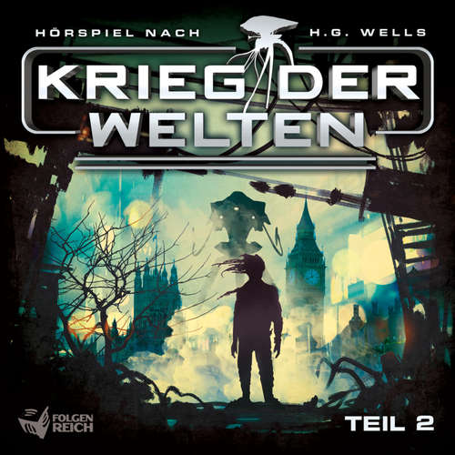 Hoerbuch Krieg der Welten - Teil 2 - Herbert George Wells - Matthias Haase