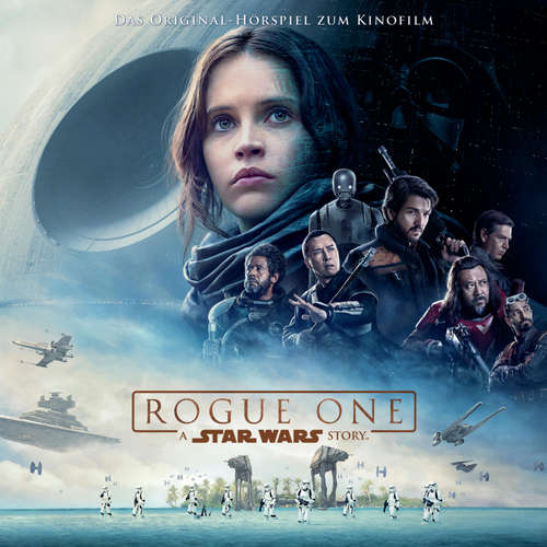 Hoerbuch Rogue One: A Star Wars Story (Das Original-Hörspiel zum Kinofilm) - Alexander Freed - Joachim Kerzel