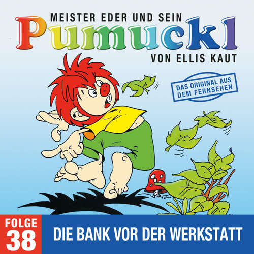 Hoerbuch 38: Die Bank vor der Werkstatt (Das Original aus dem Fernsehen) - Ellis Kaut - Erni Singerl