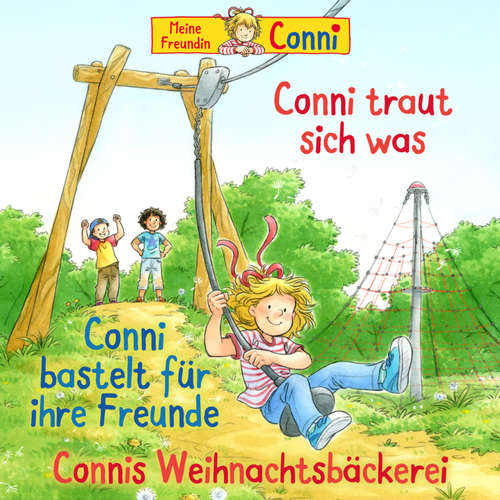 Hoerbuch Conni traut sich was / Conni bastelt für ihre Freunde / Connis Weihnachtsbäckerei - Hans-Joachim Herwald - Jakob Bremer