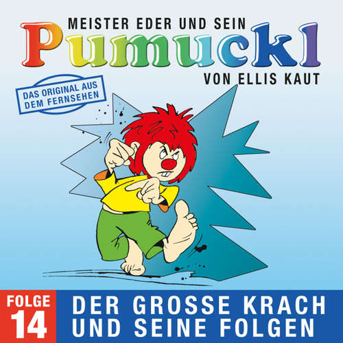 Hoerbuch 14: Der große Krach und seine Folgen (Das Original aus dem Fernsehen) - Ellis Kaut - Erni Singerl