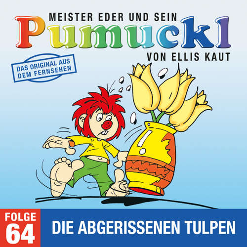 Hoerbuch 64: Die abgerissenen Tulpen (Das Original aus dem Fernsehen) - Ellis Kaut - Katharina De Bruyn