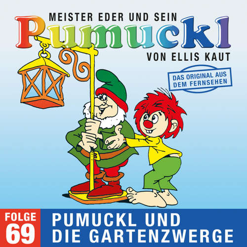 Hoerbuch 69: Pumuckl und die Gartenzwerge (Das Original aus dem Fernsehen) - Ellis Kaut - Gustl Bayrhammer
