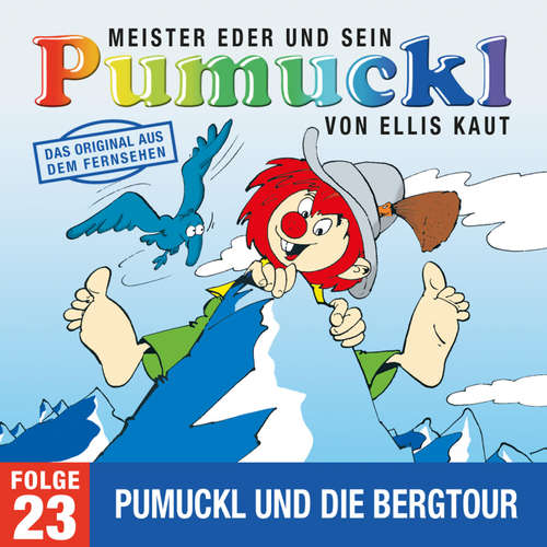 Hoerbuch 23: Pumuckl und die Bergtour (Das Original aus dem Fernsehen) - Ellis Kaut - Gustl Bayrhammer