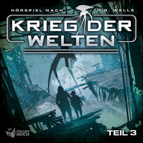 Hoerbuch Krieg der Welten - Teil 3 - Herbert George Wells - Jaron Löwenberg