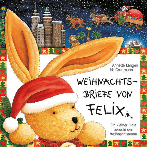 Hoerbuch Weihnachtsbriefe von Felix (Ein kleiner Hase besucht den Weihnachtsmann) -  - Reinhard Schulat-Rademacher