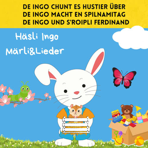 Hoerbuch De Ingo chunt es Hustier über / De Ingo macht en Spilnamitag / De Ingo und s'Roipli Ferdinand - Nelly Gyimesi - 