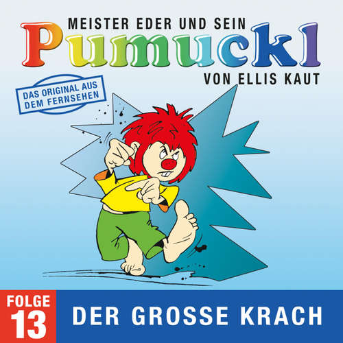 Hoerbuch 13: Der große Krach (Das Original aus dem Fernsehen) - Ellis Kaut - Katharina De Bruyn