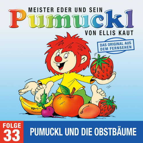 Hoerbuch 33: Pumuckl und die Obstbäume (Das Original aus dem Fernsehen) - Ellis Kaut - Michael Lenz