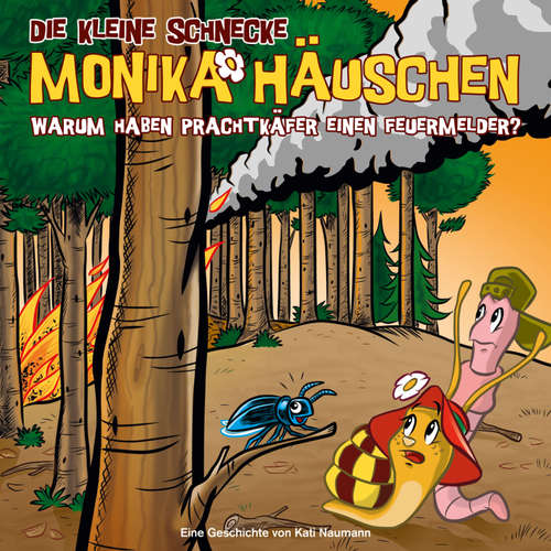 Hoerbuch 48: Warum haben Prachtkäfer einen Feuermelder? - Kati Naumann - Monica Deininger
