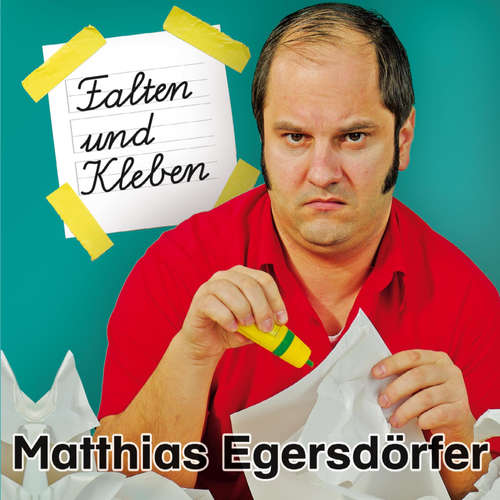 Hoerbuch Falten und Kleben - Matthias Egersdörfer - Matthias Egersdörfer