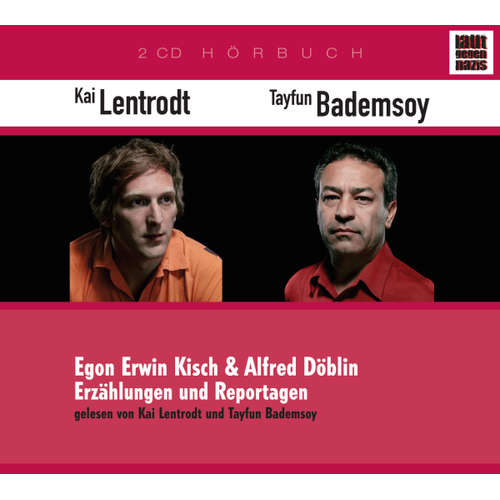 Hoerbuch Laut gegen Nazis 05: Alfred Döblin / Egon Erwin Kisch - Erzählungen und Reportagen - Alfred Döblin - Tayfun Bademsoy