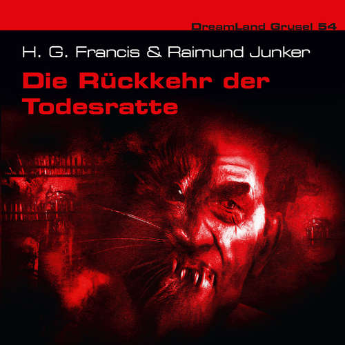 Hoerbuch Dreamland Grusel, Folge 54: Die Rückkehr der Todesratte - Raimund Junker - Christian Weygand