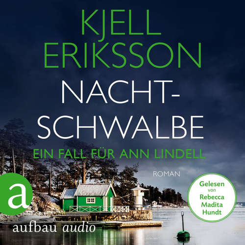 Hoerbuch Nachtschwalbe - Ein Fall für Ann Lindell, Band 3 - Kjell Eriksson - Rebecca Madita Hundt