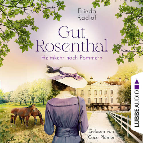 Hoerbuch Heimkehr nach Pommern - Gut Rosenthal, Teil 2 - Frieda Radlof - Coco Plümer