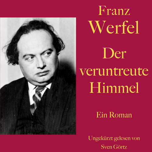 Hoerbuch Franz Werfel: Der veruntreute Himmel - Franz Werfel - Sven Görtz