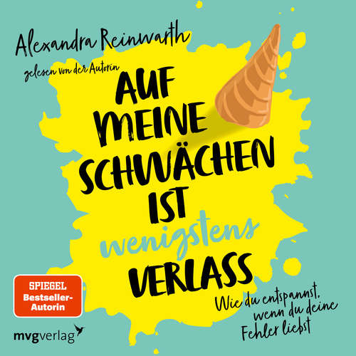 Hoerbuch Auf meine Schwächen ist wenigstens Verlass - Alexandra Reinwarth - Alexandra Reinwarth