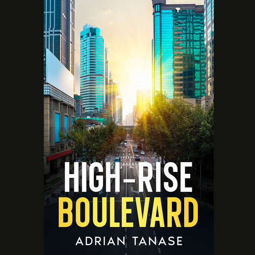 Audiobook High-Rise Boulevard - Adrian Tanase - Adrian Tanase