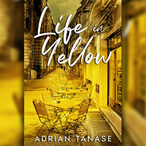 Audiobook Life in Yellow - Adrian Tanase - Adrian Tanase