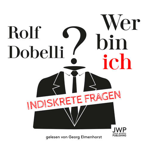 Hoerbuch Wer bin ich? - Rolf Dobelli - Georg Elmenhorst