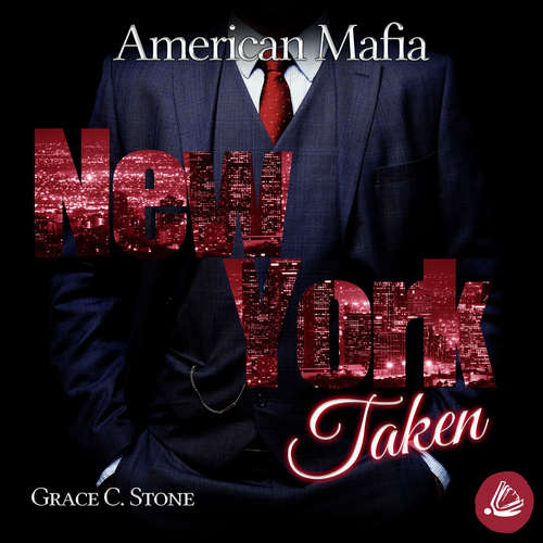 Hoerbuch American Mafia. New York Taken - Grace C. Stone - Niklas Frielingsdorf