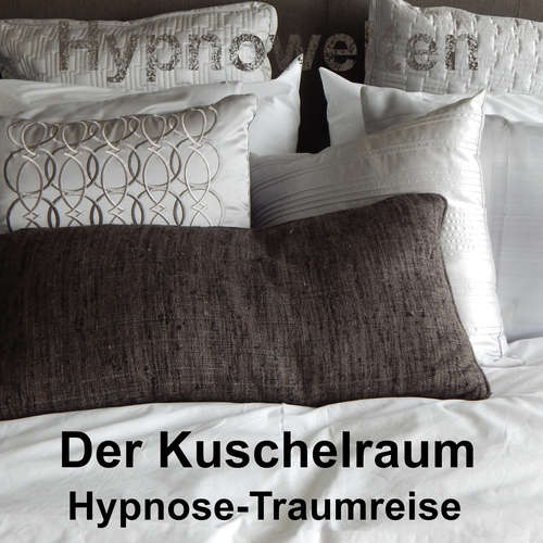 Hoerbuch Der Kuschelraum - Hypnowelten - Michael Gorka
