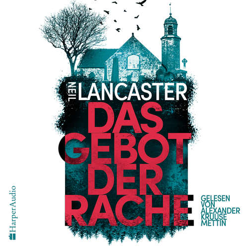 Hoerbuch Das Gebot der Rache (ungekürzt) - Neil Lancaster - Alexander Kruuse Mettin