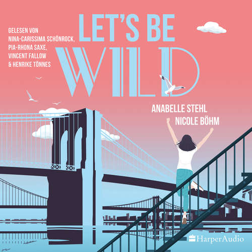 Hoerbuch Let's be wild (ungekürzt) - Nicole Böhm - Pia-Rhona Saxe