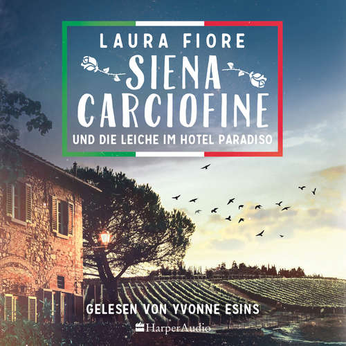 Hoerbuch Siena Carciofine und die Leiche im Hotel Paradiso (ungekürzt) - Laura Fiore - Yvonne Esins