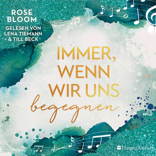 Hoerbuch Immer, wenn wir uns begegnen (ungekürzt) - Rose Bloom - Till Beck