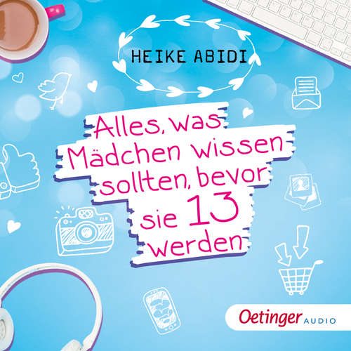 Hoerbuch Alles, was Mädchen wissen sollten, bevor sie 13 werden - Heike Abidi - Gabrielle Pietermann
