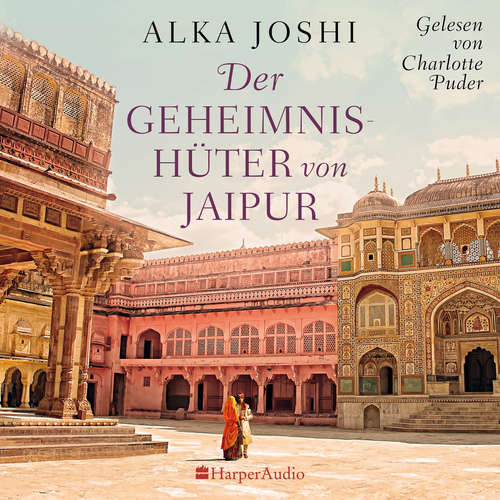 Hoerbuch Der Geheimnishüter von Jaipur (ungekürzt) - Alka Joshi - Charlotte Puder