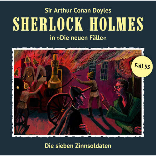 Hoerbuch Sherlock Holmes, Die neuen Fälle, Fall 53: Die sieben Zinnsoldaten - Andreas Masuth - Christian Rode