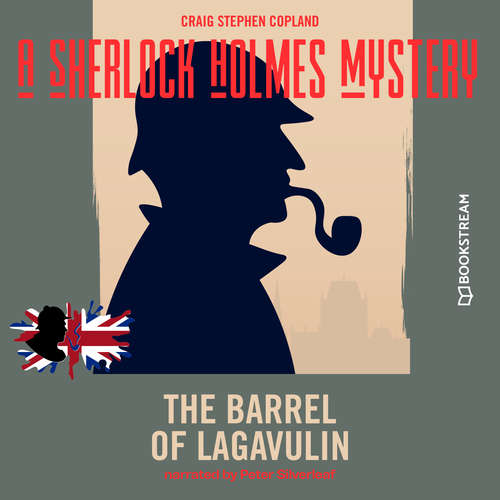 Audiobook The Barrel of Lagavulin - A Sherlock Holmes Mystery, Episode 6 - Sir Arthur Conan Doyle - Peter Silverleaf