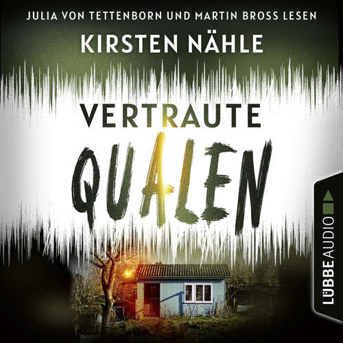 Hoerbuch Vertraute Qualen - Ermittlerkrimi mit Stahl und Freund, Teil 1 - Kirsten Nähle - Julia von Tettenborn