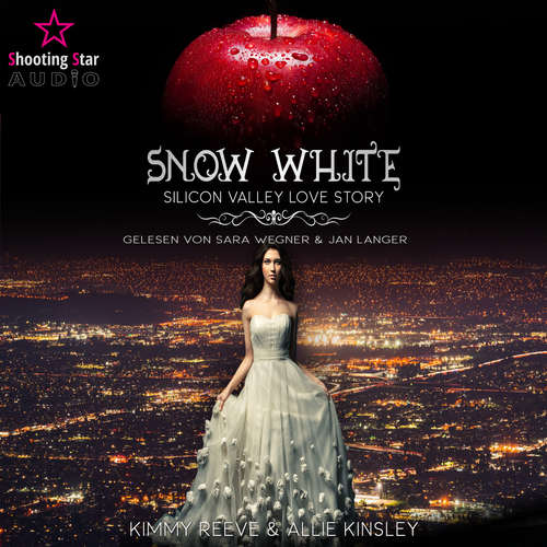 Hoerbuch Snow White - Silicon Valley Love Story - Kimmy Reeve - Jan Langer