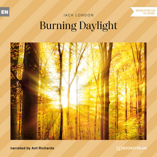 Audiobook Burning Daylight - Jack London - Ant Richards